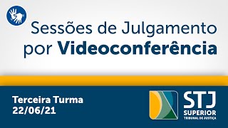 Terceira Turma - STJ - 22/06/2021