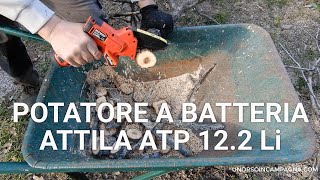 Potatore a batteria Attila ATP 12.2 Li. Test completo!