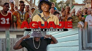 Wampi \u0026 Adonis MC - Aguaje (Official Video)