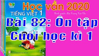 Tiếng Việt lớp 1|  Bài 82 Ôn tập cuối học kì 1 | Kết nối tri thức với cuộc sống