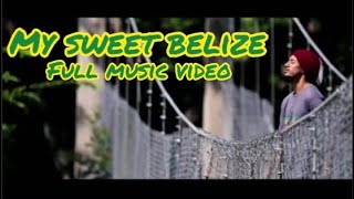 “My Sweet Belize” by Roots and Thunder (Full Music Video)