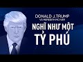 [Sách Nói] Nghĩ Như Một Tỷ Phú  - Chương 1 | Donald J.Trump & Meredith McIver