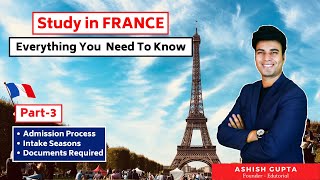 Study in France (#3) Admission Process, Intake Seasons, Documents Required