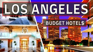 Top 10 Best Budget Hotels in Los Angeles That Will Save You Money | Affordable H