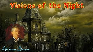Visions of the Night by Ambrose Bierce ️🎧 Audiobook Supernatural and Horror Story