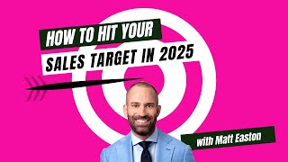 How to Hit Your Sales Targets in 2025