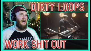 Outrageously fun! | Dirty Loops | 'Work Shit Out' | First time reaction/review