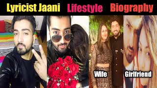 Jaani Biography ! Real Name ! Girlfriend ! Height ! Age ! Family ! Wife ! Income ! Lifestyle,Married