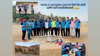 MIDDLE VAITARNA DAM ला गेलो मॅच साठी आणि पार्टी एनजॉयमेंटसाठी🥳🤩