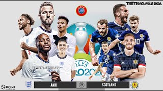 [SOI KÈO BÓNG ĐÁ] Anh vs Scotland (2h00 ngày 19/6) - Bảng D. VTV3 trực tiếp bóng đá EURO 2020