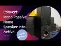 How to Convert an Abandoned Single Passive Home Speaker (DONE!)