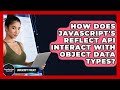 How Does JavaScript's Reflect API Interact With Object Data Types? - JavaScript Toolkit