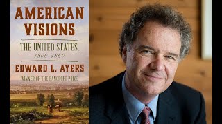 American Visions: A Talk by Ed Ayers (edited)
