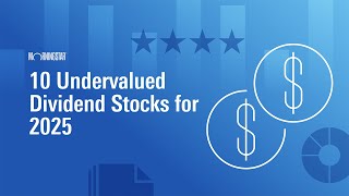 The 10 Undervalued Dividend Stocks for 2025