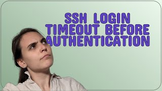 SSH login timeout before authentication