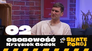 SKATE POKÓJ - Osobowość 02: Krzysiek Godek