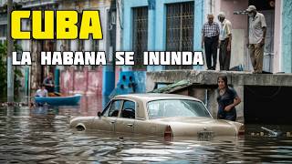 LLueve en Cuba y LA HABANA SE INUNDA (imágenes de IMPACTO)