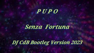 Pupo - Senza Fortuna (DJ CdB Bootleg Version 2023)