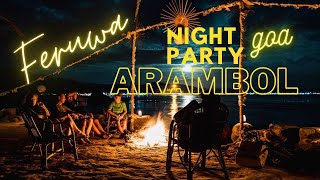 E04 | GOA | Arambol Beach | Night Party