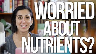 Are You Worried You Aren't Getting Enough Nutrients with Eating Plant-Based Vegan?