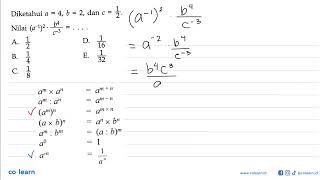 Diketahui a=4, b=2, dan c=1/2. Nilai (a^(-1))^2.b^4/c^(-3)=. . . .