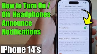 iPhone 14/14 Pro Max: How to Turn On/Off Headphones Announce Notifications