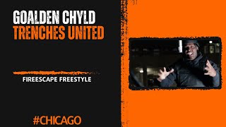 Goalden Chyld x Trenches United (FireEscape Freestyle)