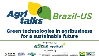 AgriTalks Brazil/USA – Green technologies in agribusiness for a sustainable future