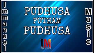 Pudhusa Putham Pudhusa | Tamil Christian Song | Covered By Immanuel Music