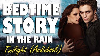 Twilight (Audiobook with rain sounds) | Relaxing ASMR Bedtime Story (British Male Voice)