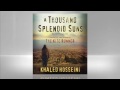 Khaled Hosseini: A Thousand Splendid Suns