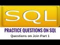Practice Questions on SQL - Questions on Join Part 1