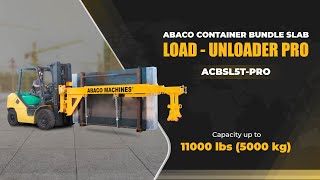 ABACO CONTAINER BUNDLE SLAB LOAD - UNLOADER PRO ACBSL5T-PRO