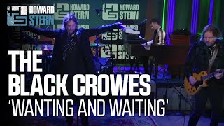 The Black Crowes “Wanting and Waiting” Live on the Stern Show