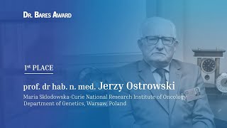 prof. dr hab. n. med. Jerzy Ostrowski (Poland) - 1st Place of Dr. Bares Award 2019