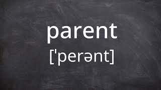 PARENT   Pronunciation in American English