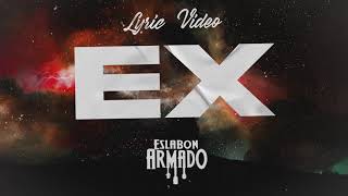 EX - (Video Con Letras) - Eslabon Armado