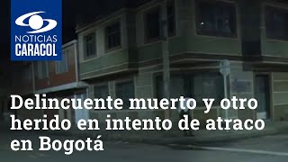 Un delincuente muerto y otro herido en intento de atraco en el barrio Galán de Bogotá