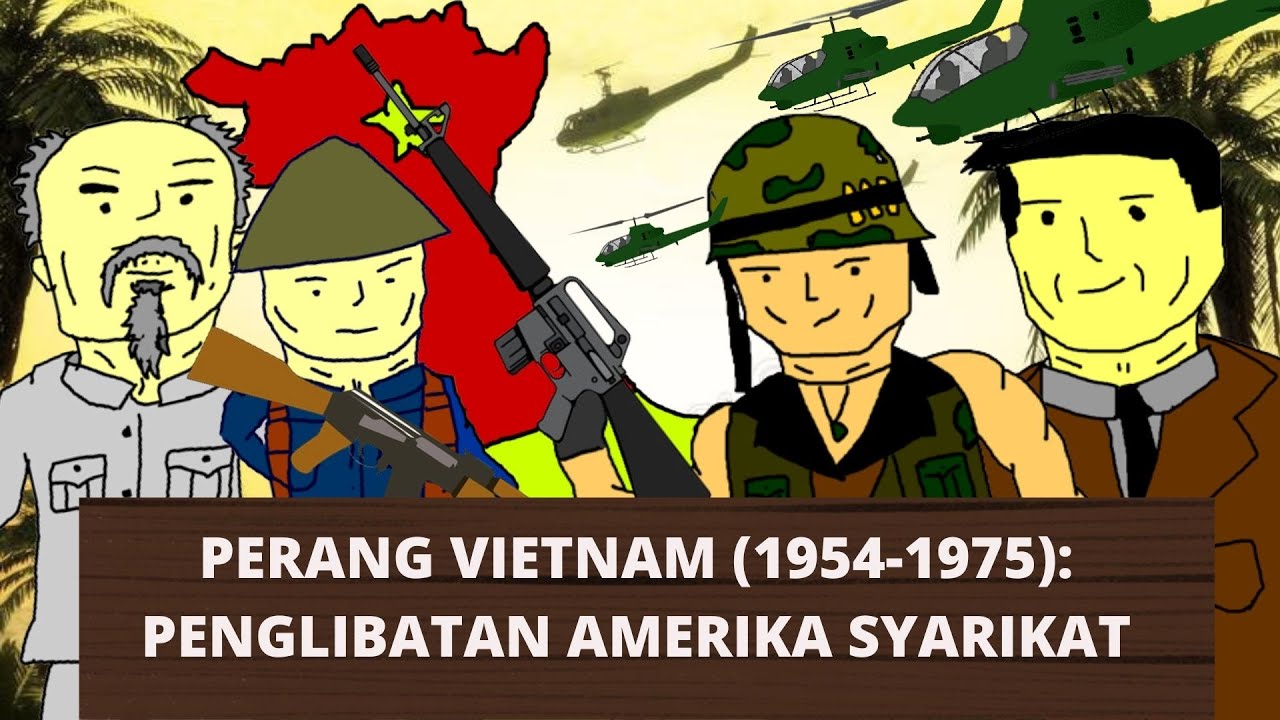 PERANG VIETNAM (1954-1975): BAGAIMANAKAH AMERIKA SYARIKAT TERLIBAT ...