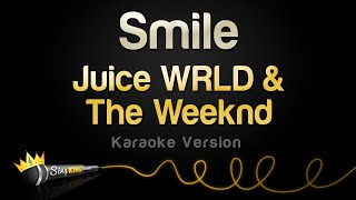 Juice WRLD \u0026 The Weeknd - Smile (Karaoke Version)