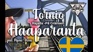 Matkalla Suomessa osa 12. Tornio - Haaparanta. Marionin kauha, Ruotsin rumin kirkko.