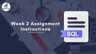 Assignment Instructions for Week 2 SQL for Data Analytics
