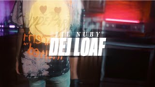 Lil Nuby - (dej loaf) Official music video