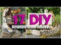 17  DIY Miniature Stone Houses