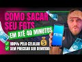 Como SACAR o FGTS pelo celular e receber na sua conta em até 40 minutos! (Atualizado 2024)