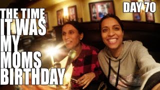 The Time It Was My Mom's Birthday (Day 70)