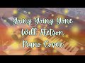 Going, Going, Gone - Will Stetson (Piano Cover)