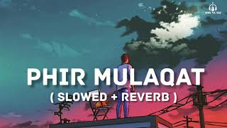 Phir Mulaqat Hogi Kabhi (slowed and reverb) | Emraan Hashmi | ADB Music | Rain, Thunder |  #slowed