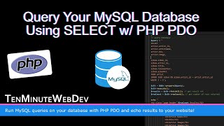 Query Your MySQL Database Using SELECT w/ PHP PDO - Part 2 - The PHP & MYSQL
