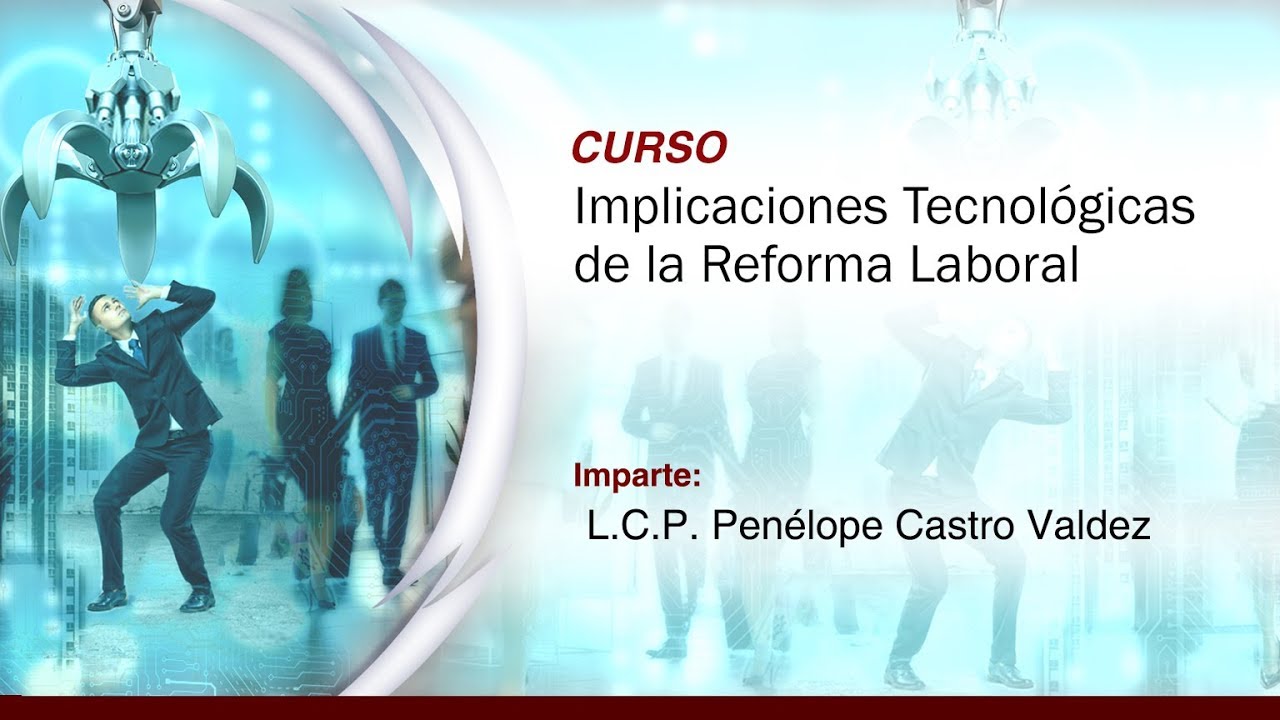 Implicaciones Tecnológicas De La Reforma Laboral - YouTube